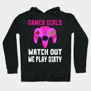 gamergirlswatchoutweplaydirty Hoodie